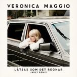 latsas som det regnar(jarly remix) - veronica maggio