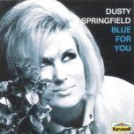 yesterday when i was young - dusty springfield