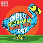 make you pop (tommie sunshine & figure) - diplo, don diablo