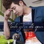 tinh yeu di qua - trieu loc