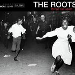act fore...the end?(album version (explicit)) - the roots