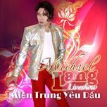 tinh yeu tra lai trang sao - michael lang, ngo quoc linh