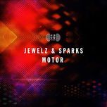 motor (radio edit) - jewelz & sparks