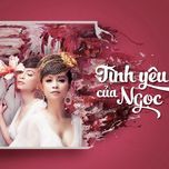 tinh yeu cua ngoc (ballad version) - tran my ngoc