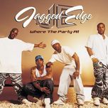 where the party at (11-01-01 dupri extended remix)  - jagged edge