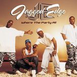 where the party at (lp mix)  - jagged edge, nelly