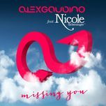 missing you (radio edit) - alex gaudino, nicole scherzinger