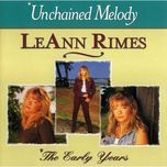 unchained melody - leann rimes