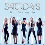 not giving up (cahill remix radio edit) - the saturdays