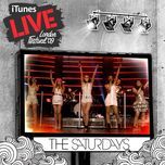 why me, why now (live) - the saturdays