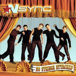 that’s when i’ll stop loving you - nsync