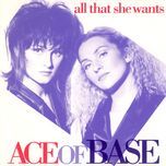 all that she wants (radio edit) - ace of base