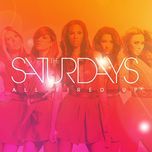 all fired up (extended mix) - the saturdays