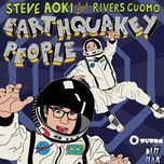 earthquakey people (the sequel) - steve aoki, rivers cuomo