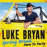 spring break-up - luke bryan