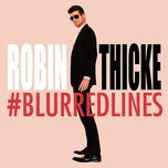 give it 2 u (u.s. mix) - robin thicke, kendrick lamar