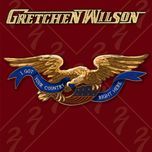 i'd love to be your last - gretchen wilson