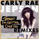 tonight i'm getting over you (showtek remix) - carly rae jepsen