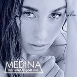 nar intet er godt nok - medina