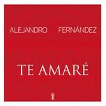 te amare(en vivo desde el teatro real / 2014) - alejandro fernandez