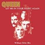 let me in your heart again(william orbit mix) - queen