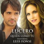 quien como tu - lucero, luis fonsi