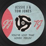 you've lost that lovin' feelin' - jessie j, tom jones