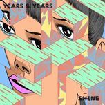 shine (toyboy & robin remix) - years & years