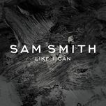 like i can(artful remix) - sam smith