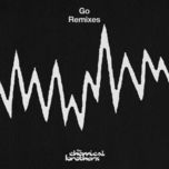 go (edge of control dub) - the chemical brothers