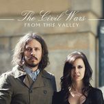 from this valley - the civil wars