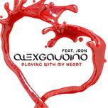 playing with my heart (radio edit) - alex gaudino, jrdn