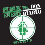 give it up (don diablo's ghetto fabulous dub) - public enemy, don diablo