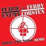 bring the noise remix (extended remix) - public enemy, ferry corsten