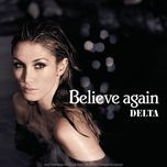  believe again (tommy trash remix) - delta goodrem