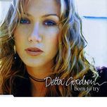 born to try (graham stack remix) - delta goodrem