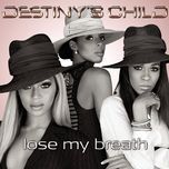 lose my breath (album version) - destiny's child