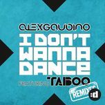 i don't wanna dance (simon de jano remix) - alex gaudino, taboo