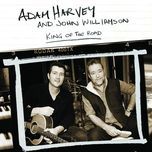 king of the road - adam harvey, john williamson