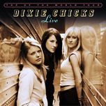 top of the world (live version) - dixie chicks
