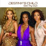 got's my own - destiny's child