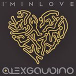 i'm in love (i wanna do it) (radio edit) - alex gaudino