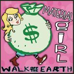 material girl - walk off the earth