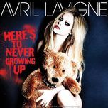 here's to never growing up (clean version) - avril lavigne