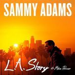 l.a. story - sammy adams, mike posner