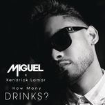 how many drinks? (explicit version) - miguel, kendrick lamar