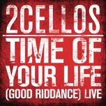 time of your life (good riddance) (live) - 2cellos