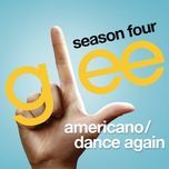 americano / dance again (glee cast version feat. kate hudson) - glee cast