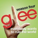 everybody wants to rule the world (glee cast version) - glee cast