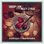 ashtrays and heartbreaks - snoop lion, miley cyrus